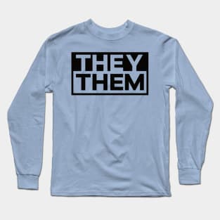 They | Them [black] Long Sleeve T-Shirt